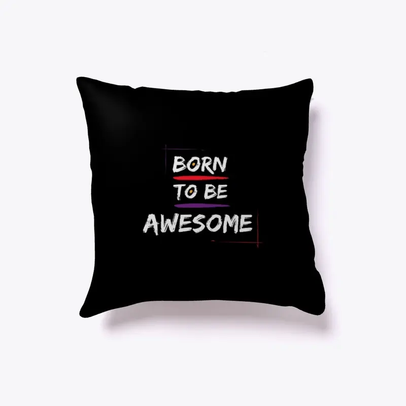 Born to be Awesome 